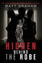 Hidden Behind the Robe: A Courthouse Thriller - Paperback