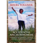 Accidental Anchorwoman: A Memoir of Chance, Choice, Change, and Connection - Hardcover