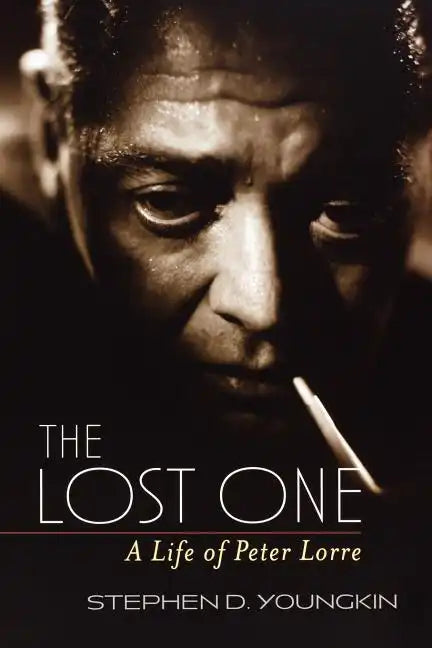 The Lost One: A Life of Peter Lorre - Paperback