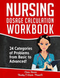Nursing Dosage Calculation Workbook: 24 Categories Of Problems From Basic To Advanced! - Paperback