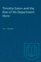 Timothy Eaton and the Rise of His Department Store - Paperback