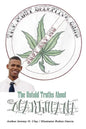 The Most Deceptive Drug: The Untold Truths About Marijuana - Paperback