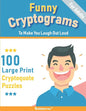 Funny Cryptograms book: 100 large print puzzles for Adults- Humorous and Inspirational to make you laugh out loud - Paperback
