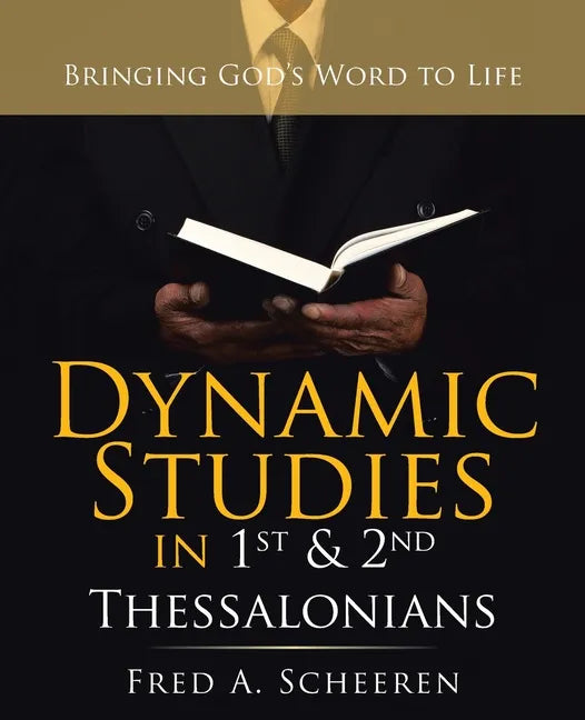 Dynamic Studies in 1St & 2Nd Thessalonians: Bringing God's Word to Life - Paperback