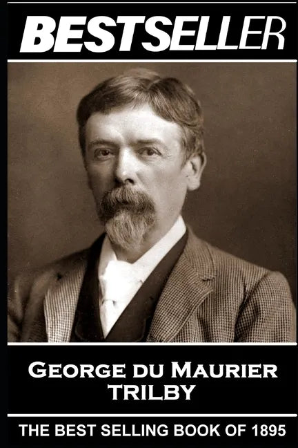 George Du Maurier - Trilby: The Bestseller of 1895 - Paperback