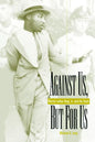 Against Us, But for Us - Hardcover