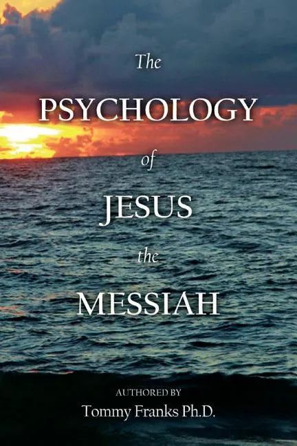 The Psychology of Jesus the Messiah - Paperback