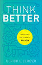 Think Better: Unlocking the Power of Reason - Paperback