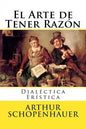 El Arte de Tener Razon: Dialectica Eristica - Paperback