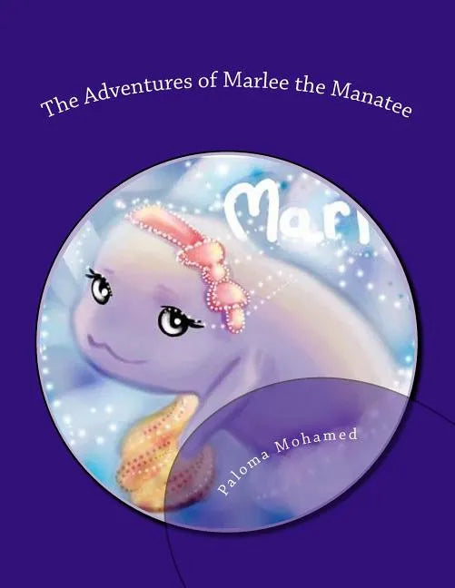 The Adventures of Marlee the Manatee: 2 Children's Stories About Moral Courage - Paperback