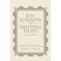 Joy, Sorrow and Abiding Hope (A Family History): Including Victorious Hope, a sermon by Rev. P. Desmond Parker - Paperback