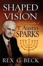 Shaped by Vision, A Biography of T. Austin-Sparks - Paperback