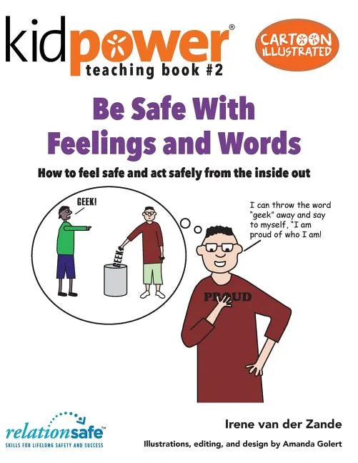 Be Safe with Feelings & Words: How to Feel Safe and ACT Safely from the Inside Out - Paperback