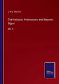 The History of Freemasonry and Masonic Digest: Vol. II - Paperback