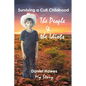 The People & The Idiots: Surviving A Cult Childhood - Paperback