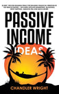 Passive Income: Ideas - 35 Best, Proven Business Ideas for Building Financial Freedom in the New Economy - Includes Affiliate Marketin - Hardcover