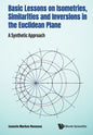 Basic Lessons on Isometries, Similarities and Inversions in the Euclidean Plane: A Synthetic Approach - Paperback