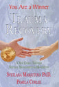 Trauma Recovery - You Are A Winner; A New Choice Through Natural Developmental Movements - Hardcover