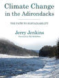 Climate Change in the Adirondacks: The Path to Sustainability - Paperback