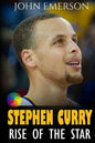 Stephen Curry: Rise of the Star. Full COLOR book with stunning graphics. The inspiring and interesting life story from a struggling y - Paperback