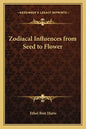 Zodiacal Influences from Seed to Flower - Paperback