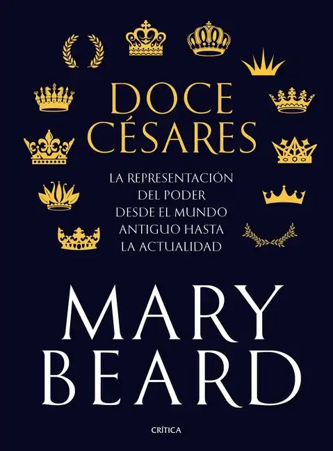 Doce Césares: La Representación del Poder Desde El Mundo Antiguo Hasta La Actualidad - Paperback