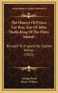 The History Of Prince Lee Boo, Son Of Abba Thulle, King Of The Pelew Islands: Brought To England By Captain Wilson (1823) - Hardcover