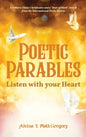 Poetic Parables: Listen with your Heart - Hardcover