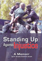 Standing Up Against Injustice: A Memoir - Hardcover