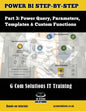 Power Bi Step-By-Step Part 3: Power Query, Parameters, Templates & Custom Functions: Power Bi Mastery Through Hands-On Tutorials - Paperback