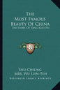 The Most Famous Beauty of China: The Story of Yang Kuei-Fei - Paperback