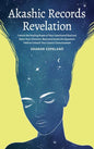 Akashic Records Revelation: Unlock the Healing Power of Your Untethered Soul and Raise Your Vibration, Read and Access the Quantum Field to Unleas - Hardcover