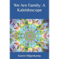 We Are Family: A Kaleidoscope - Paperback
