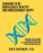 Choosing to Be Ridiculously Healthy and Unreasonably Happy: How Nobel Prize-Winning Telomeres Research and the Looking Good/Feeling Good Tool Can Chan - Paperback