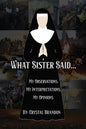 What Sister Said...: My Observations, My Interpretations, My Opinions - Paperback