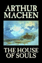 The House of Souls by Arthur Machen, Fiction, Classics, Literary, Horror - Hardcover