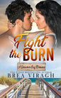 Fight the Burn: A Steamy Forbidden Love Romance (A Cinnamon Bay Romance, Collection Four) - Paperback