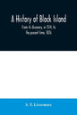 A history of Block Island: from its discovery, in 1514, to the present time, 1876 - Paperback