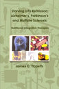 Starving into Remission: Alzheimer's, Parkinson's and Multiple Sclerosis Nutritional Integrative Therapies - Paperback