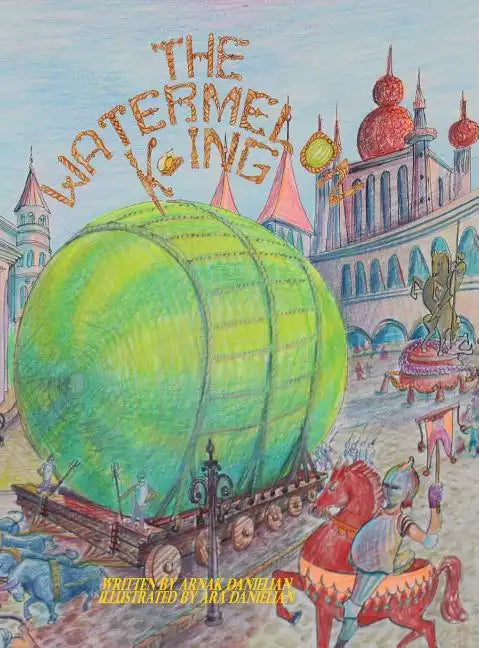 The Watermelon King - Hardcover