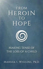 From Heroin to Hope: Making Sense of the Loss of a Child - Paperback