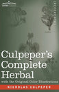 Culpeper's Complete Herbal: A Comprehensive Description of Nearly all Herbs with their Medicinal Properties and Directions for Compounding the Med - Paperback