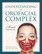 Understanding the Orofacial Complex: Muscle Manual - Paperback