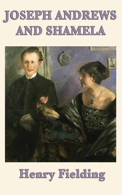 Joseph Andrews and Shamela - Hardcover