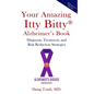 Your Amazing Itty Bitty(R) Alzheimer's Book: Diagnosis, Treatment, and Risk Reduction Strategies - Paperback
