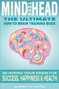Mind Your Head: The Ultimate How-To Brain Training Book - Paperback