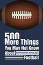 500 More Things You May Not Know About Pittsburgh Steelers Football: Gifts For A Steelers Fan - Paperback