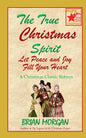 The True Christmas Spirit: Let Peace and Joy Fill Your Heart - Paperback