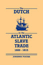 The Dutch in the Atlantic Slave Trade, 1600 1815 - Paperback