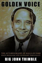 Golden Voice: The Autobiography of Halls of Fame Radio Renagade and Legendary Personality - Paperback